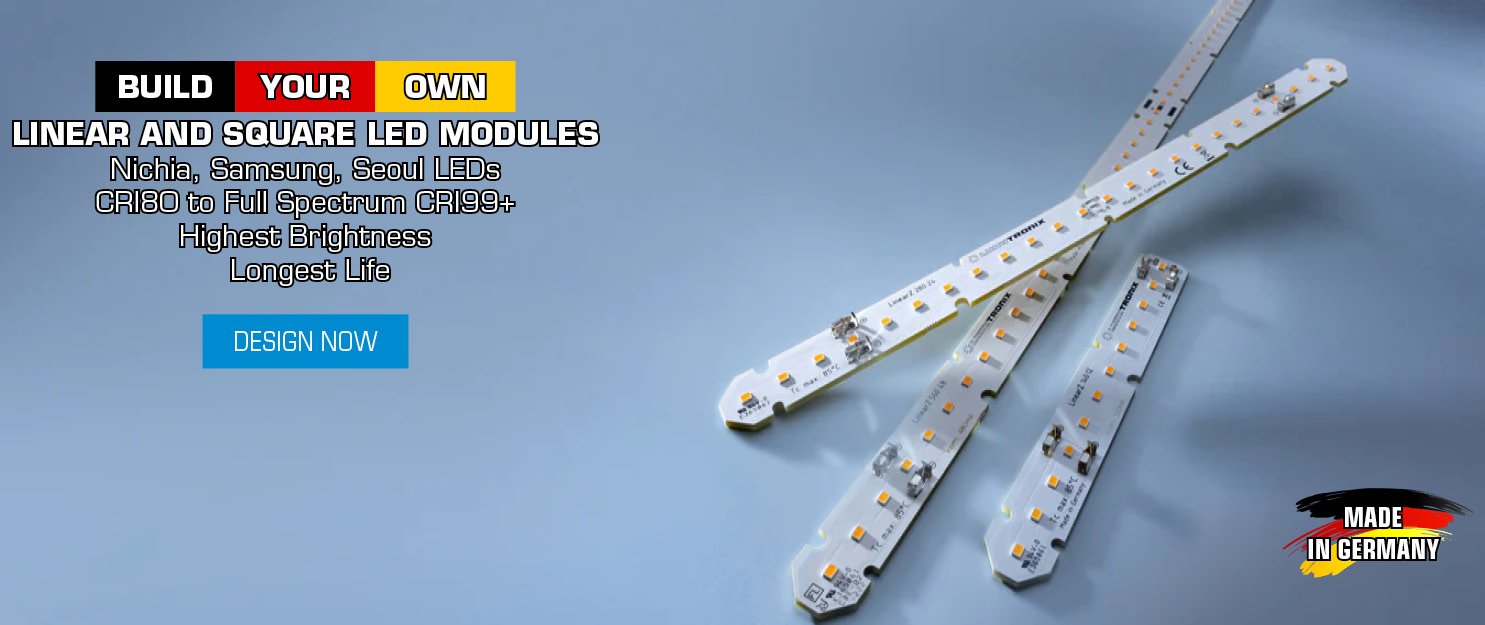 Build Your Own: Linear and square LED modules with the highest performance LEDs from Nichia, Samsung or Seoul